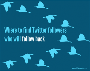Where to find Twitter followers who will follow back